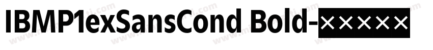 IBMP1exSansCond Bold字体转换